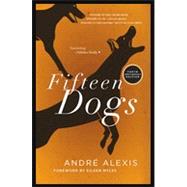 Fifteen Dogs: Tenth Anniversary Edition by Alexis, Andr�, 9781552455142