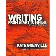 Writing from Start to Finish A Six-Step Guide by Grenville, Kate, 9781865085142