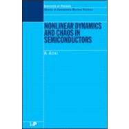 Nonlinear Dynamics and Chaos in Semiconductors by Aoki; K, 9780750305143