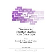Chemistry and Radiation Changes in the Ozone Layer by Zerefos, Christos S.; Isaksen, I. S. A.; Ziomas, Ioannis, 9780792365143
