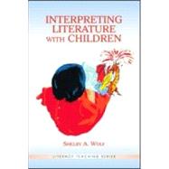 Interpreting Literature With Children by Wolf; Shelby A., 9780805845143