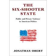 The Six-shooter State by Obert, Jonathan, 9781316515143