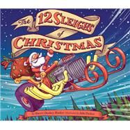 The 12 Sleighs of Christmas by Rinker, Sherri Duskey; Parker, Jake, 9781452145143