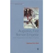 Augustus, First Roman Emperor Power, Propaganda and the Politics of Survival by Clark, Matthew D. H., 9781904675143