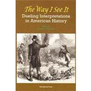 The Way I See It Dueling Interpretations in American History by Hanson, Jason, 9781933385143