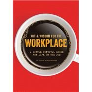 Wit & Wisdom for the Workplace by Hafer, Todd; Hafer, Jedd, 9781943425143