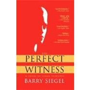 The Perfect Witness A Novel by SIEGEL, BARRY, 9780345485144