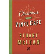 Christmas at the Vinyl Cafe by Mclean, Stuart, 9780735235144