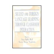 Second and Foreign Language Learning Through Classroom Interaction by Hall; Joan Kelly, 9780805835144