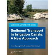 Sediment Transport in Irrigation Canals: A New Approach by Depeweg,Herman, 9781138475144