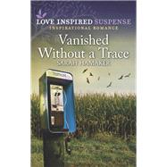 Vanished Without a Trace by Sarah Hamaker, 9781335555144