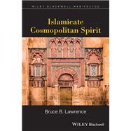 Islamicate Cosmopolitan Spirit by Lawrence, Bruce B., 9781405155144