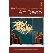 The Routledge Companion to Art Deco by Elliott,Bridget, 9781472485144