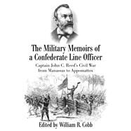 The Military Memoirs of a Confederate Line Officer by Cobb, William R., 9781611215144