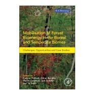 Mobilisation of Forest Bioenergy in the Boreal and Temperate Biomes by Thiffault, Evelyne; Smith, C. T.; Junginger, Martin; Berndes, Goran, 9780128045145