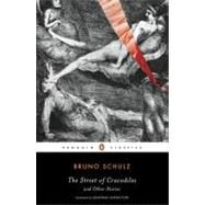 The Street of Crocodiles and Other Stories by Schulz, Bruno; Foer, Jonathan Safran; Goldfarb, David; Wieniewska, Celina, 9780143105145