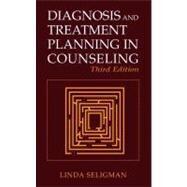 Diagnosis and Treatment Planning in Counseling by Seligman, Linda, 9780306485145