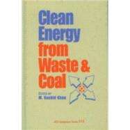 Clean Energy from Waste and Coal by Khan, M. Rashid, 9780841225145