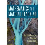 Mathematics for Machine Learning by Deisenroth, Marc Peter; Faisal, A. Aldo; Ong, Cheng Soon, 9781108455145