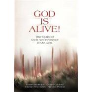God Is Alive!: True Stories of God's Active Presence in Our Lives by Stanhope; Gaylord; Desrosiers; Pinson, 9781462025145