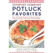 Potluck Favorites: Country Comfort Over 100 Popular Recipes from Church Suppers, Firehouse Dinners, and Community Fundraisers by Musetti-Carlin, Monica; Iadanza, Roland A., 9781578265145
