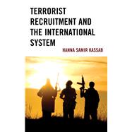 Terrorist Recruitment and the International System by Kassab, Hanna Samir, 9781793615145