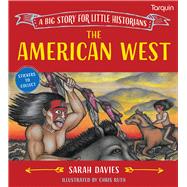 The American West A Big Story for Little Historians by Read, Sarah, 9781913565145