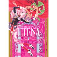 Revolutionary Girl Utena: After the Revolution by Saito, Chiho, 9781974715145
