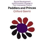 Peddlers and Princes by Geertz, Clifford, 9780226285146