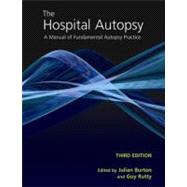 The Hospital Autopsy: A Manual of Fundamental Autopsy Practice, Third Edition by Burton; Julian, 9780340965146