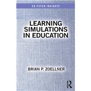 Learning Simulations in Education by Zoellner, Brian P., 9780367175146