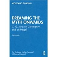 Dreaming the Myth Onwards by Giegerich, Wolfgang, 9780367485146