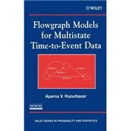 Flowgraph Models for Multistate Time-to-Event Data by Huzurbazar, Aparna V., 9780471265146