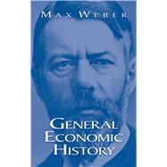 General Economic History by Weber, Max, 9780486425146
