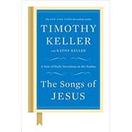 The Songs of Jesus by Keller, Timothy; Keller, Kathy (CON), 9780525955146