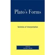 Plato's Forms Varieties of Interpretation by Welton, William A.; Benso, Silvia; Bowery, Anne-Marie; Gerson, Lloyd P.; Gonzalez, Francisco J.; Hunt, David P.; Hyland, Drew A.; Roochnik, David; Sayre, Kenneth M.; Silverman, Allan; Waugh, Joanne B.; Wilkinson, Lisa, 9780739105146