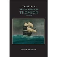 Travels of William Alexander Thomson, 1842-1844 by MacRitchie, Kenneth, 9781098315146