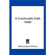 A Comfortable Faith by Mcleod, Malcolm James, 9781120225146