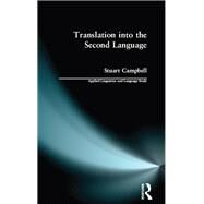 Translation into the Second Language by Campbell; Stuart, 9781138145146