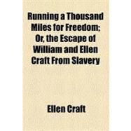 Running a Thousand Miles for Freedom by Craft, Ellen, 9781153685146
