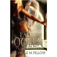 Faery Queen by Pillow, Michelle M., 9781605045146