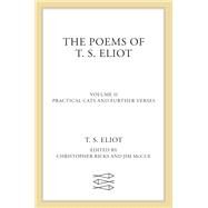 The Poems of T. S. Eliot by Eliot, T. S.; Ricks, Christopher; McCue, Jim, 9780374235147