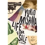 Life for Sale by Mishima, Yukio, 9780525565147