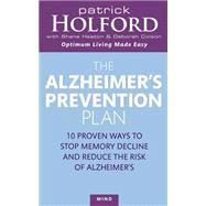The Alzheimer's Prevention Plan by Holford, Patrick; Heaton, Shane; Coleson, Deborah, 9780749925147