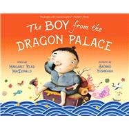 The Boy from the Dragon Palace by MacDonald, Margaret Read; Yoshikawa, Sachiko, 9780807575147