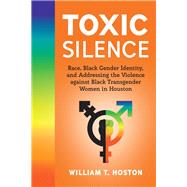Toxic Silence by Hoston, William T., 9781433155147