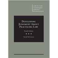 Developing Judgment About Practicing Law(American Casebook Series) by McGowan, David, 9781685615147