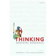 Thinking Medieval Romance by Little, Katherine C.; McDonald, Nicola, 9780198795148