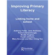 Improving Primary Literacy: Linking Home and School by Feiler, Anthony; Andrews, Jane; Greenhough, Pamela; Hughes, Martin, 9780203015148