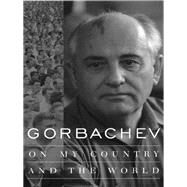 Gorbachev by Gorbachev, Mikhail, 9780231115148
